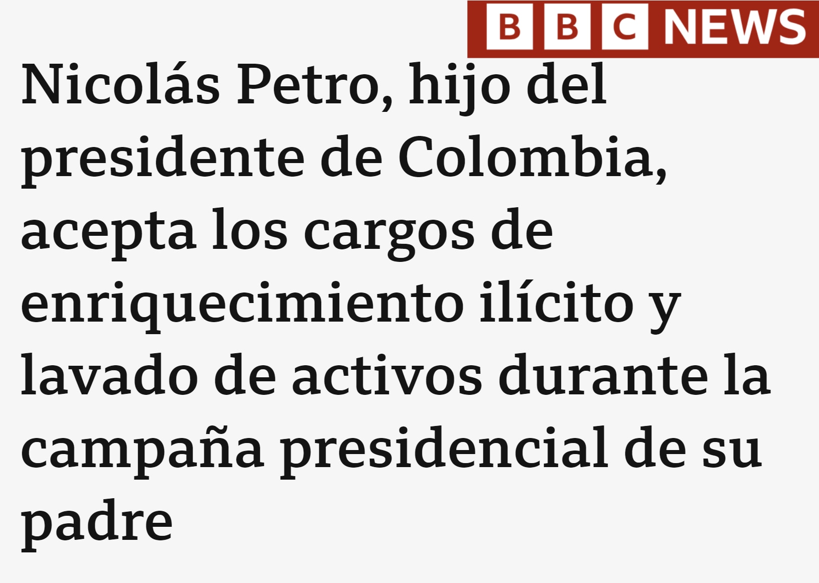 Half BBC News talks about the case of Nicolás Petro about his confession of "hot money".